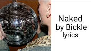 Naked by Bickle lyrics