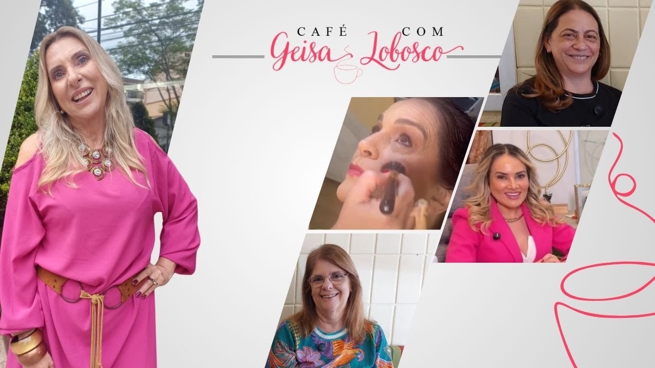 Café Com Geisa Lobosco | Transformação, Menopausa, Terapias Energéticas e Tendências de Moda 2025