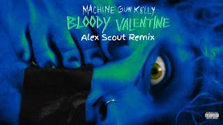 Machine Gun Kelly – Bloody Valentine (Alex Scout Remix)