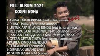 FULL ALBUM 2022 DOSNI ROHA - ANDAI TAK BERPISAH