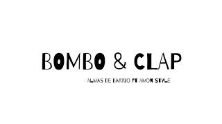 Bombo &amp; Clap - Almas de Barrio ft Amon Style - Letra