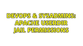 Famous DevOps & SysAdmins: apache userdir jail permissions Wealth