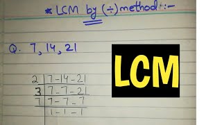 LCM of 7 14 21 by Division Method How to find LCM by Division method