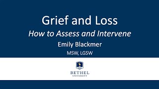 Grief and Loss  How to Assess and Intervene