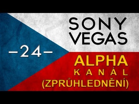 CZTUTORIÁL – Sony Vegas – Alpha kanál