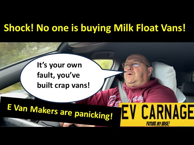 NO ONE IS BUYING ELECTRIC VANS!! It’s time for manufacturers to panic!