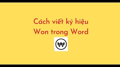 Cách viết ký hiệu Won trong Word
