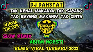 DJ DAHSYAT TAK KENAL MAKA TAK SAYANG TAK SAYANG MAKA TAK CINTA ABIEM NGESTI COVER ST12 REMIX TERBARU