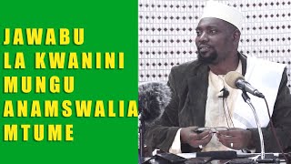 Jawabu la Kwanini Mungu Anamswalia Mtume / ibada ni nini - Sheikh Walid Alhad