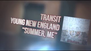 Video thumbnail of "Transit - Summer, ME"