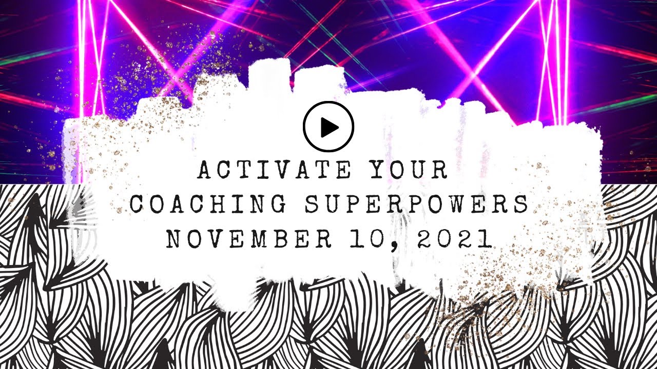 Activate Your Coaching Superpowers - YouTube