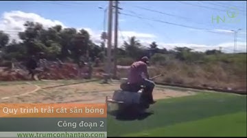 Quy trình trải cát sân bóng cỏ nhân tạo (công đoạn 2) - HN Sport