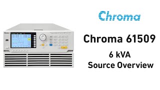 Chroma 61509 - 6 kVA Source & Software Overview