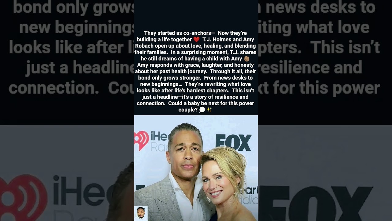 T.J. Holmes & Amy Robach: From Headlines to Heartbeats ❤️👶🏽