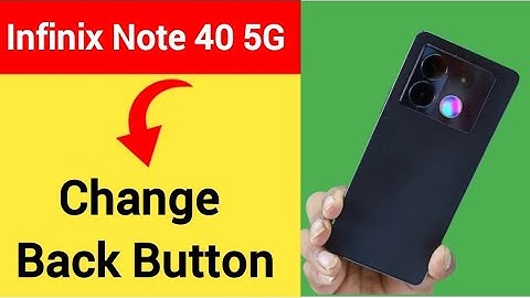 Infinix Note 40 5G me back button change kaise karen, how to change back button