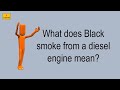 What does black smoke from a diesel engine mean