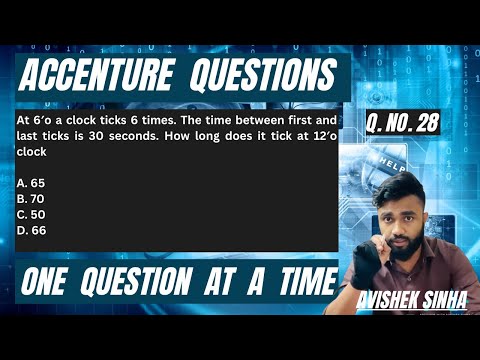 At 6′o a clock ticks 6 times.The time between first and last ticks is 30 sec | ACCENTURE | AVISHEK |