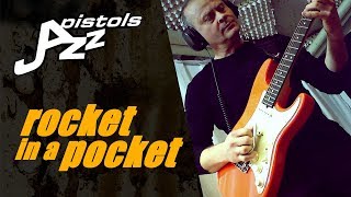 Jazz Pistols - Rocket in a pocket