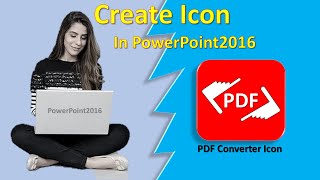 How To Design Icon In PowerPoint 2016 | PowerPoint Tutorial _ PDF Converter Icon