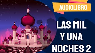 ✅ Las mil y una noches audiolibro completo con VOZ HUMANA 2021 | Por Cuentos PARTE 2