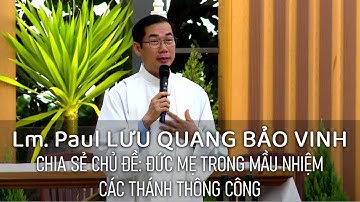 Chia sẻ chủ đề "Đức Mẹ trong Mầu nhiệm các Thánh thông công" | Lm.Paul  Lưu Quang Bảo Vinh | 11-2025