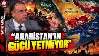 Uğur Özgöker: Suudi Arabistan'ın Gücü Husileri Yenmeye Yetmiyor | A Haber