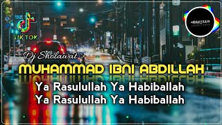 DJ SHOLAWAT MUHAMMAD IBNI ABDILLAH SLOW FULL BASS ( Lirik & Terjemahan ) Viral TIKTOK