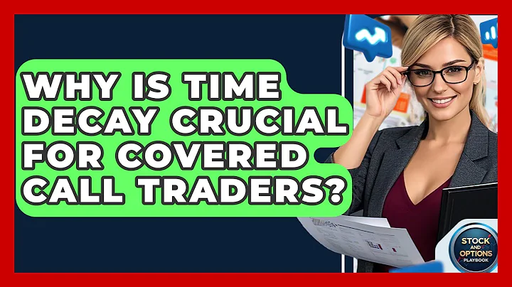 Why Is Time Decay Crucial For Covered Call Traders? - Stock and Options Playbook