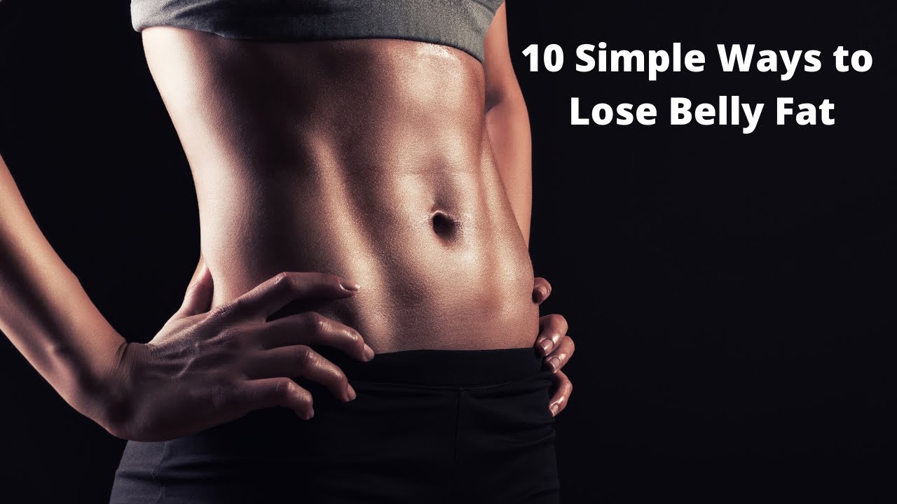 10 Simple Ways to Lose Belly Fat YouTube