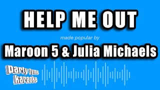 Maroon 5 \& Julia Michaels - Help Me Out (Karaoke Version)