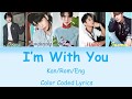 SHINee - 'I'm With You' Lyrics (Color Coded Kan|Rom|Eng)