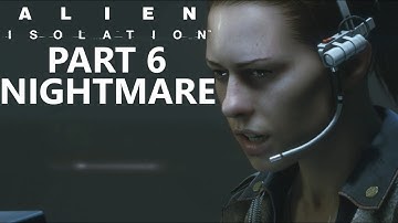 Making Contact With Samuels! - Alien Isolation [Playthrough] (PART 6 | NIGHTMARE)