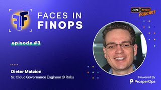 Ep#3 Faces in #FinOps with Dieter Matzion from Roku