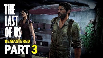 The Last Of Us Remastered - Walkthrough Gameplay - Part 3 No commentary - 1080p HD