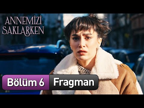 @annemizisaklarkendizi 6. Bölüm Fragman