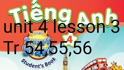 tiếng anh lớp 4 unit 4 lesson 3 trang 54,55,56 activities i-learn smart start studentsbook 
