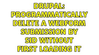 Drupal: Programmatically delete a webform submission by sid without first loading it