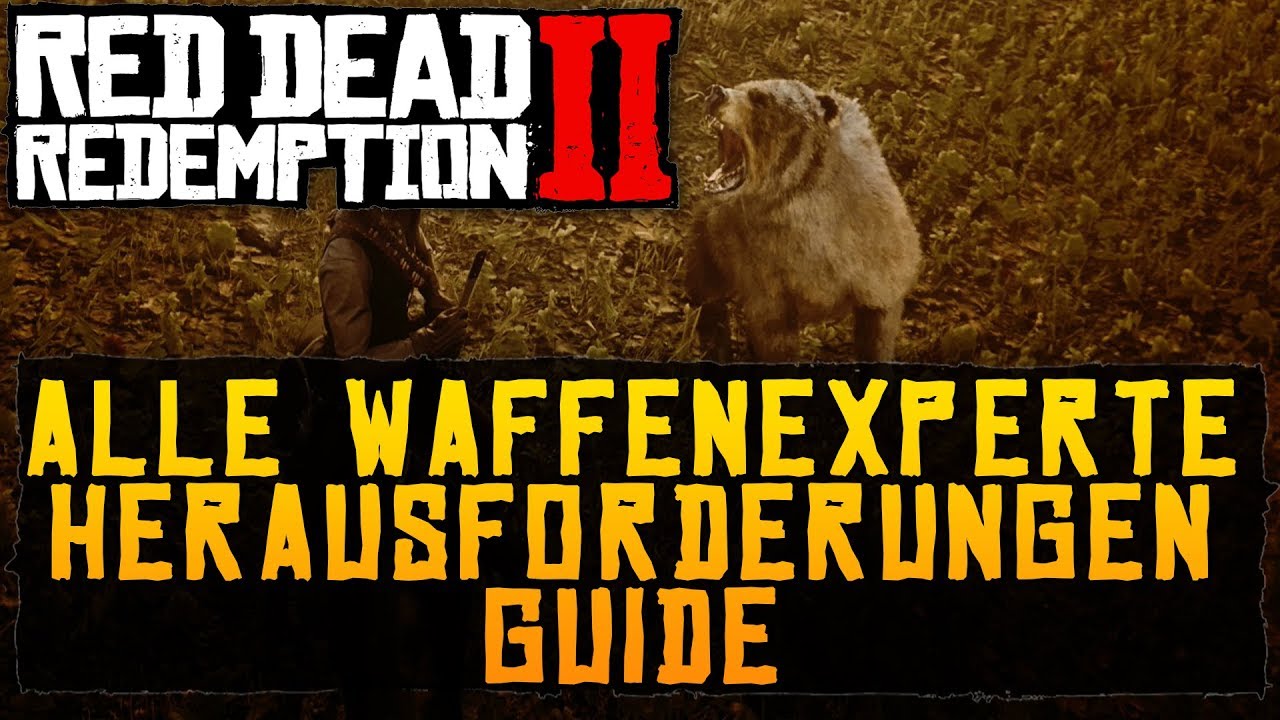 Read Dead Description 2 Deutsch Red Dead Redemption 2 - Alle Waffenexperte Herausforderungen - Guide