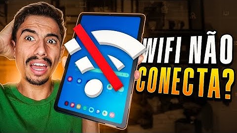 TABLET NÃO CONECTA no WIFI? APRENDA RESOLVER!