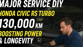 DIY 130,000 KM Major Service – Honda Civic RS Turbo Performance & Reliability Upgrade