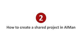 Tutorial 2: How to create a shared project in AIMan