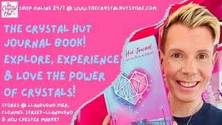 The Crystal Hut Journal: Explore, Experience & Love The Power Of Crystals Book!