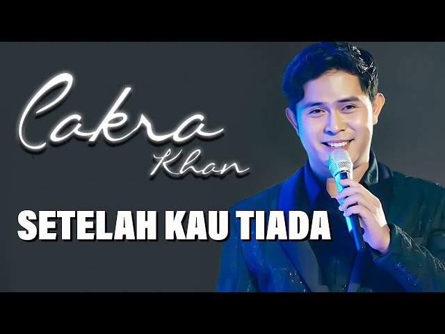 Cakra Khan - Setelah Kau Tiada - Lirik class=