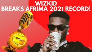 WIZKID Breaks 2021 AFRIMA Awards Record, Wins Artist of The Year | Fans Reactions