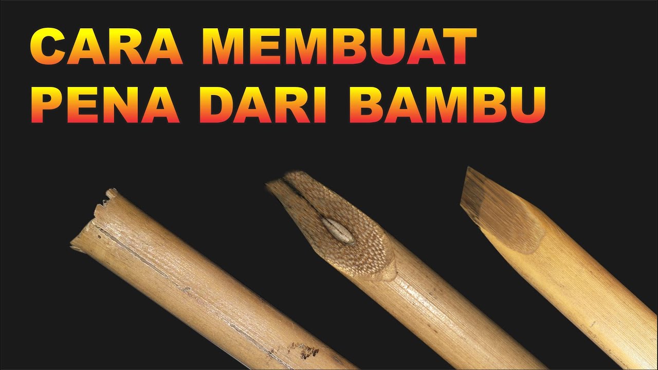 BEGINI CARA MEMBUAT PENA KALIGRAFI DARI BAMBU YouTube