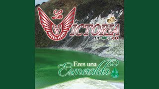 Miniatura del video "La Victoria de Mexico - Eres una Esmeralda"