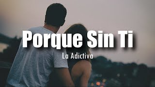 [LETRA] La Adictiva - Porque Sin Ti