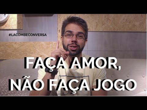 Faça amor, não faça jogo