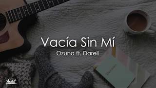 Ozuna - Vacía Sin Mí (Lyrics / Letra) ft. Darell