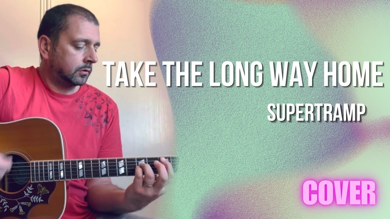 Supertramp Take The Long Way Home Acoustic Cover YouTube Supertramp take the long way home acoustic cover youtube